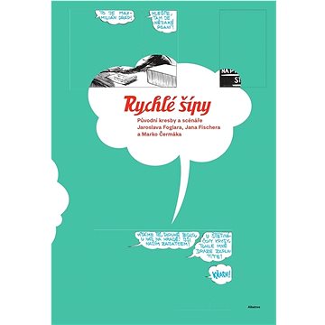 

Rychlé šípy: Původní kresby a scénáře Jaroslava Foglara, Jana Fischera a Marko Čermáka