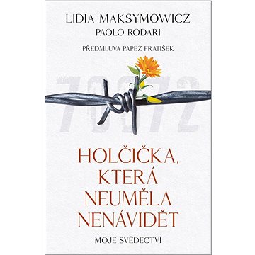 

Holčička, která neuměla nenávidět