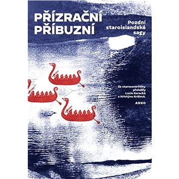 

Přízrační příbuzní: Pozdní staroislandské ságy