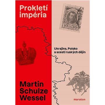 

Prokletí impéria: Ukrajina, Polsko a scestí ruských dějin