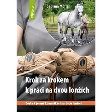 

Krok za krokem k práci na dvou lonžích: Cesta k jemné komunikaci na dvou lonžích