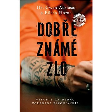 

Dobře známé zlo: Vstupte za oponu forenzní psychiatrie