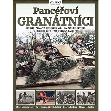 

Pancéřoví granátníci: Motorizovaná pěchota Wehrmachtu 1939–1945
