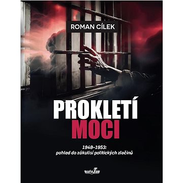 

Prokletí moci: 1948-1953: pohled do zákulisí politických zločinů
