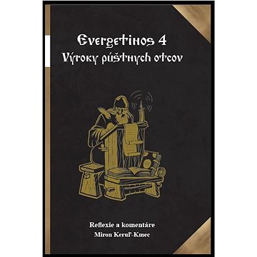 

Evergetinos 4: Výroky púštnych otcov