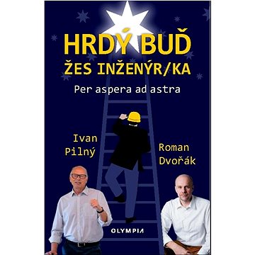 

Hrdý buď žes inženýr/ka: Per aspera ad astra
