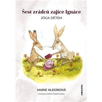 

Šest zrádců zajíce Ignáce: Jóga dětem