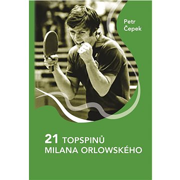 

21 topspinů Milana Orlowského