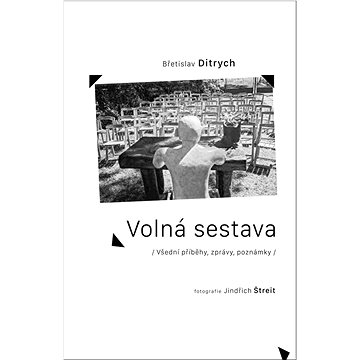 

Volná sestava: Všední příběhy, zprávy, poznámky