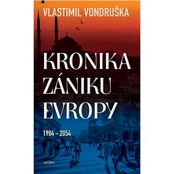 

Kronika zániku Evropy 1984-2054