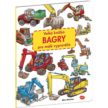 

Velká knížka Bagry pro malé vypravěče