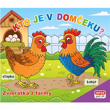 

Kto je v domčeku Zvieratká z farmy