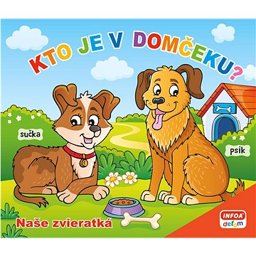 

Kto je v domčeku Naše zvieratká