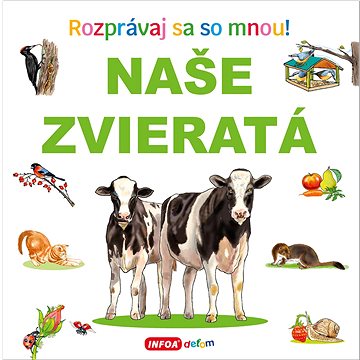 

Naše zvieratá: Rozprávaj sa so mnou!