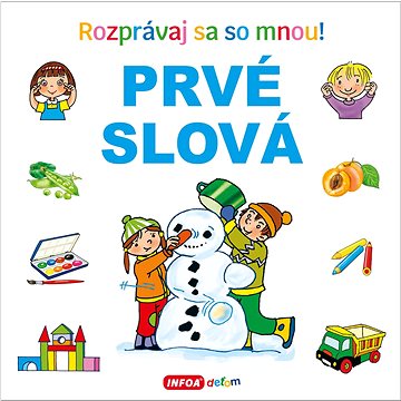 

Prvé slová: Rozprávaj sa so mnou!