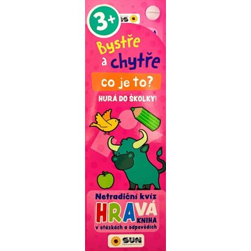 

Bystře a chytře Co je to: Hurá do školky!