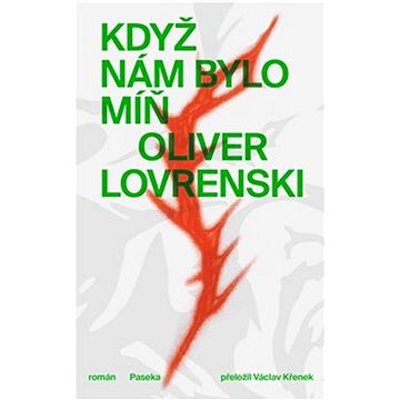 

Když nám bylo míň