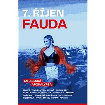 

7. říjen Fauda: Izraelská apokalypsa