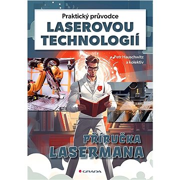 

Praktický průvodce laserovou technologií: Příručka Lasermana