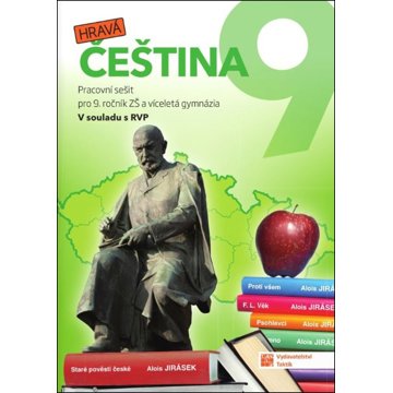 

Hravá čeština 9 Pracovní sešit: Pracovní sešit pro 9. ročník ZŠ a víceletá gymnázia