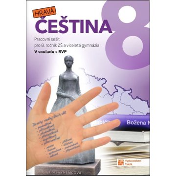 

Hravá čeština 8 Pracovní sešit: Pracovní sešit pro 8. ročník ZŠ a víceletá gymnázia
