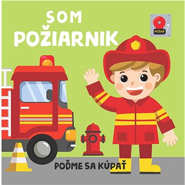 

Som požiarnik: Poďme sa kúpať