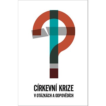 

Církevní krize v otázkách a odpovědích