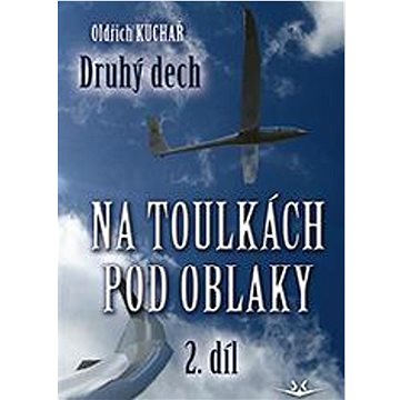 

Na toulkách pod oblaky: Druhý dech