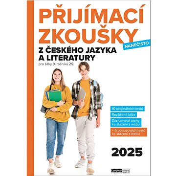 

Přijímací zkoušky nanečisto z českého jazyka a literatury: pro žáky 9. ročníků ZŠ (2025)