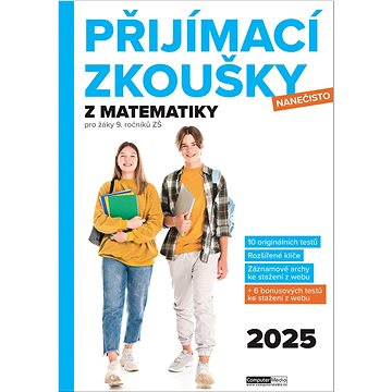 

Přijímací zkoušky nanečisto z matematiky: pro žáky 9. ročníků ZŠ (2025)