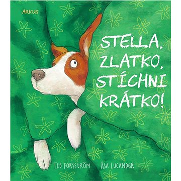 

Stella, zlatko, stíchni krátko!