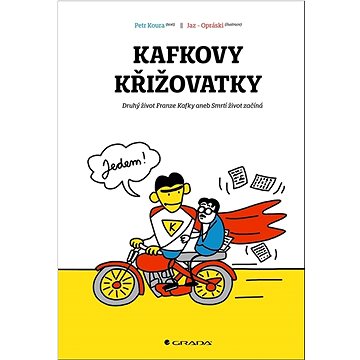 

Kafkovy křižovatky: Druhý život Franze Kafky aneb Smrtí život začíná