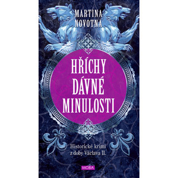 

Hříchy dávné minulosti: Historické krimi z doby Václava II.