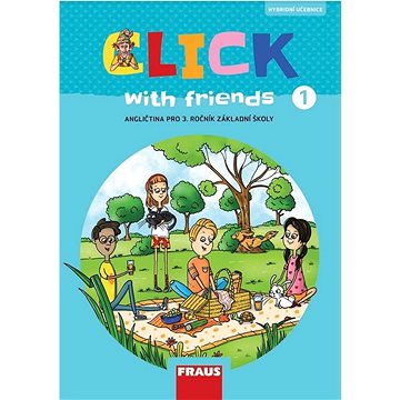 

Click with friends 1 Hybridní učebnice: Angličtina pro 3. ročník základní školy