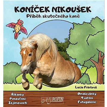 

Koníček Nikoušek: Příběh skutečného koně