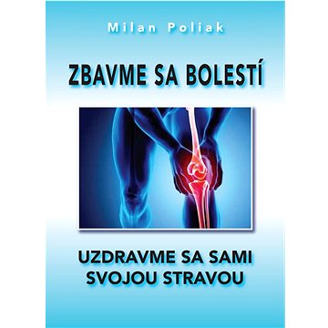 

Zbavme sa bolestí: Uzdravme sa sami svojou stravou