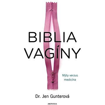 

Biblia vagíny: Mýty verzus medicína