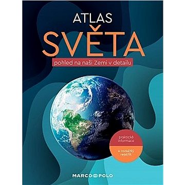

Atlas Světa: pohled na naši Zemi v detailu