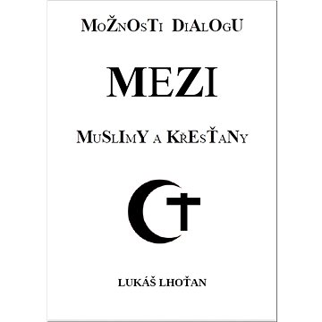 

Možnosti dialogu mezi muslimy a křesťany
