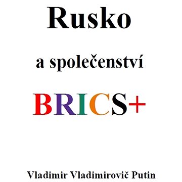 

Rusko a společenství BRICS+