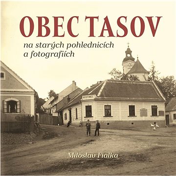 

Obec Tasov na starých pohlednicích a fotografiích