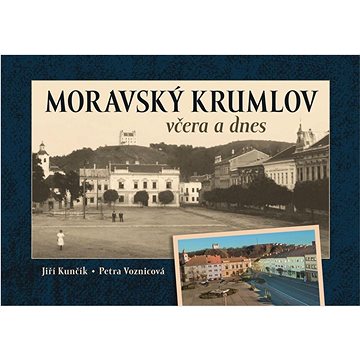 

Moravský Krumlov včera a dnes