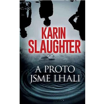 

A proto jsme lhali