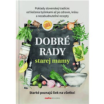 

Dobré rady starej mamy: Starké poznajú liek na všetko!