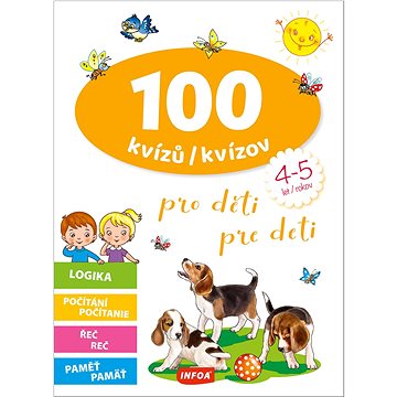 

100 kvízů/kvízov pro děti/pre deti: 4-5 let/rokov