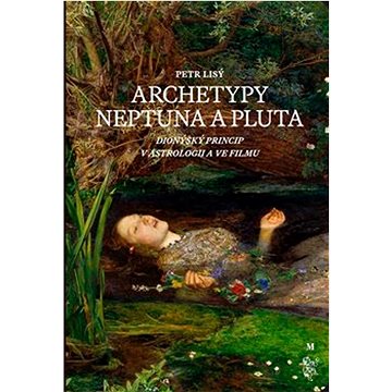 

Archetypy Neptuna a Pluta: Dionýský princip v astrologii a ve filmu