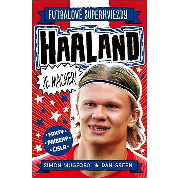 

Haaland je macher!: Futbalové superhviezdy