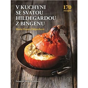 

V kuchyni se svatou Hildegardou z Bingenu