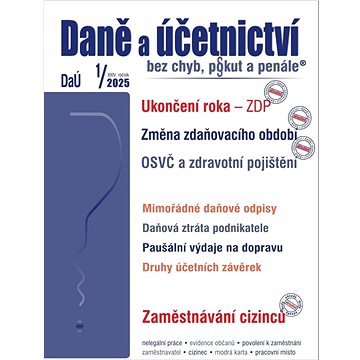

Daně a účetnictví bez chyb, pokut a penále 1/2025