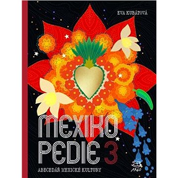 

Mexikopedie 3: Abecedář mexické kultury